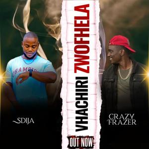 Vhachiri zwofhela (feat. Crazy frazer) [Explicit]