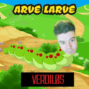 Arve Larve (Køddelåt) [Explicit]