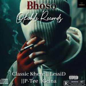 Bhoso (feat. Classic Khere, LessiD, P-Tee & Gcina)