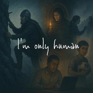 Im only human