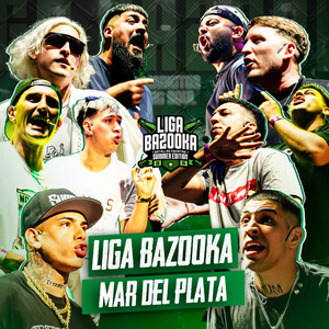 LIGA BAZOOKA MAR DEL PLATA SUMMER EDITION (Explicit)