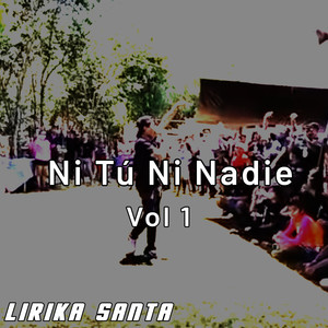 Ni tu ni nadie, Vol. 1