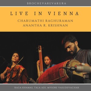 Raga Khamas: Brochevarevarura in Tala Adi  [feat. Anantha R. Krishnan] (Live)