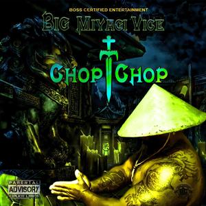 Chop Chop (Miyagi Vice) (Explicit)