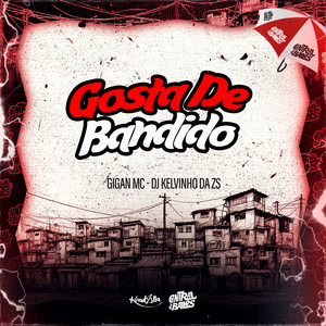 Gosta De Bandido