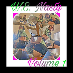 W.E. Nasty, Volume 1 (Explicit)