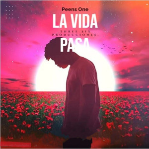 La Vida Pasa / Peens One (Explicit)