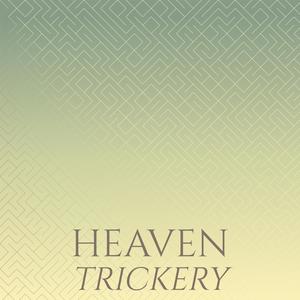 Heaven Trickery