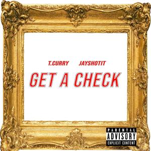 Get A Check (feat. T.Curry) (Explicit)