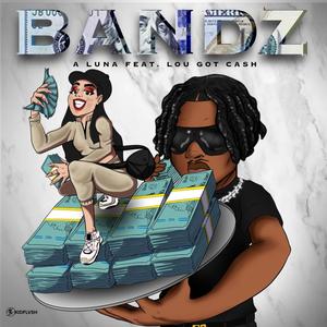 Bandz (feat. Lou Got Cash)