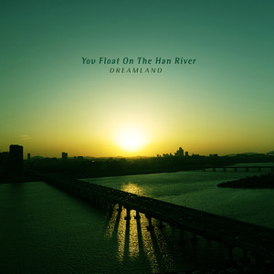 한강에 띄운 너 (You Float On The Han River)