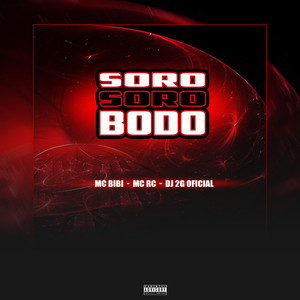 SORO SORO BODO (Explicit)