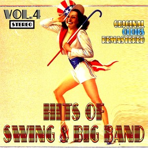 Hits of Swing & Big Band, Vol. 4 (Oldies Remastered)