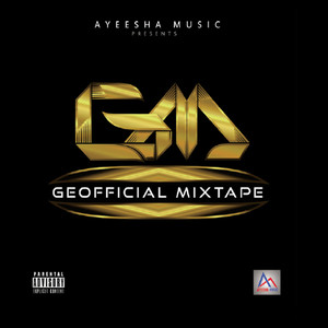 Geofficial Mixtape (Ayeesha Music Presents) [Explicit]