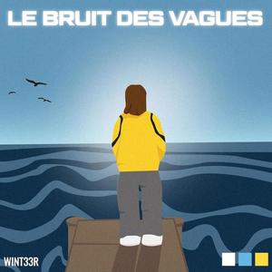 Le Bruit Des Vagues (Explicit)