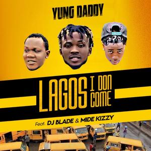 Lagos I Done Come (feat. Mide Kizzy & Dj Blade)