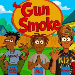 GUN SMOKE (feat. _Pluto & F.T.F.KANG) (Explicit)