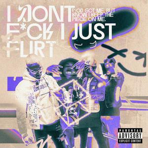 IDon't****IJustFlirt (feat. Luhh Dyl) [Explicit]