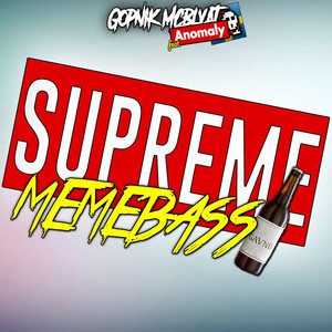 Supreme Memebass Gavno