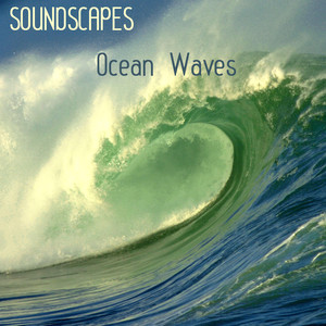 Soundscapes Relaxation Music - Ocean Waves, Relaxing Nature Sounds for relaxation, Meditation, Massage, Yoga, Tai Chi, Reiki and Sleep