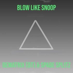 Blow Like Snoop (feat. Spade Splitz) [Explicit]