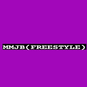 MMJB(Freestyle) (Explicit)