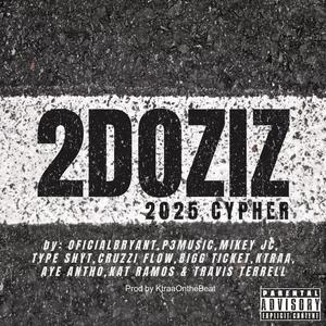 2Doziz 2025 Cypher (feat. Kat Ramos, Mikey JC, Cruzzi Flow, OficialBryant, Travis Terrell, Aye Antho, TypeShyt, Bigg Ticket & P3Music) (Explicit)