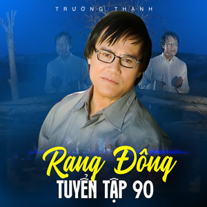 Rạng Đông Tuyển Tập 90