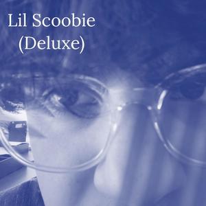 Lil Scoobie (Deluxe) [Explicit]