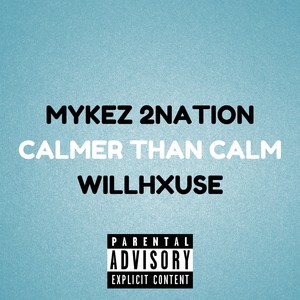Calmer Than Calm (Explicit)