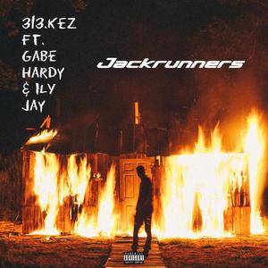 313.Kez Jackrunners (feat. Gabe Hardy & ILY Jay) [Explicit]