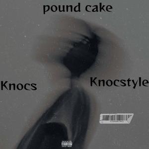 Poundcake knocstyle (Explicit)