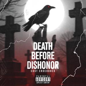 Death Before Dishonor (feat. Crocodock) [Explicit]