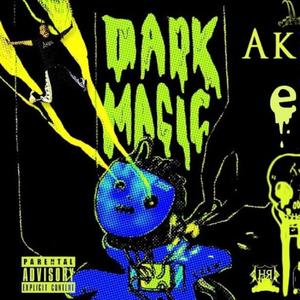 dark magic (Explicit)