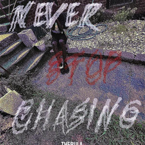 Never stop chasing (Explicit)