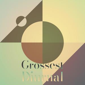 Grossest Diurnal