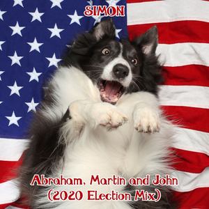 Abraham, Martin and John (2020 Election Mix)