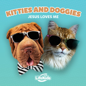 Kitties and Doggies (Jesus Loves Me)