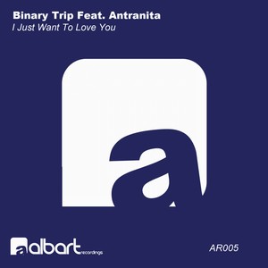 I Just Wanna Love You (Original Mix)