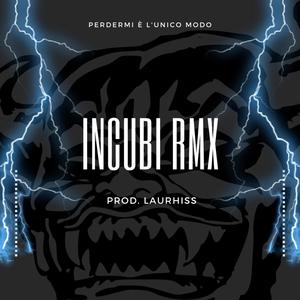 Incubi (Laurhiss Remix|Explicit)