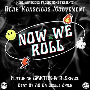 NOW WE ROLL (feat. GMKTRE & ReSrface) [Explicit]