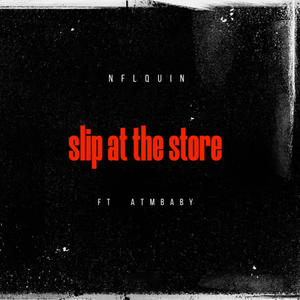Slip At The Store (feat. ATM Baby) [Explicit]