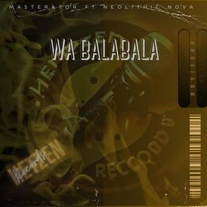 WA BALABALA (feat. NEOLETHIC NOVA)