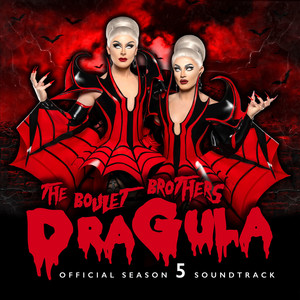 Boulet Brothers' Dragula: Season 5 Soundtrack (布蕾兄弟的变装魔神 第五季 电视剧原声带)