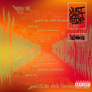 JUST CAN'T STOP (feat. REIJI, dev, dr1n & naynay) (Explicit)
