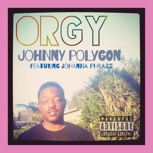 Orgy (feat. Johanna Phraze) (Explicit)