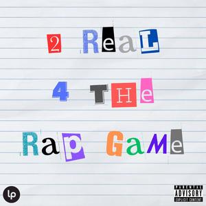 2 Real 4 The Rap Game (Explicit)