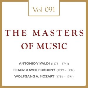 Antonio Vivaldi & Franz Xaver Pokorny & Wolfgang Amadeus Mozart: Masters of Music, Vol. 91