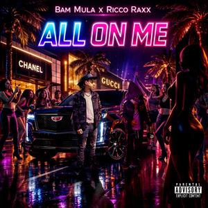 All on me (feat. Ricco Raxx)