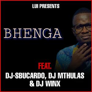 Bhenga (feat. DJ Sbucardo, DJ Mthulas & DJ Winx)